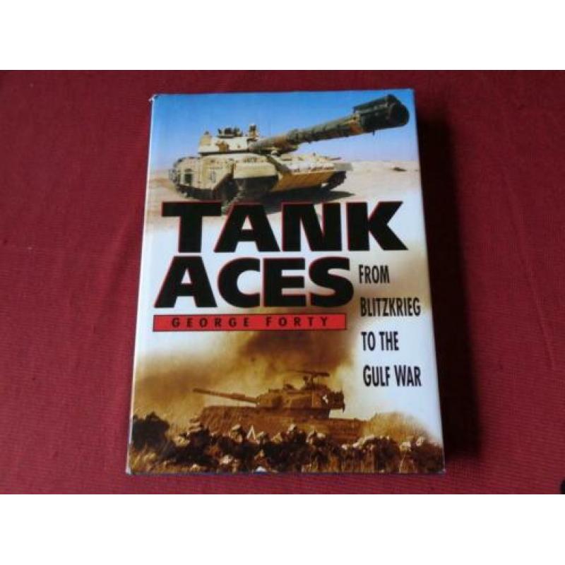 Tank Aces from Blitzkrieg to the Gulf War - George Forty